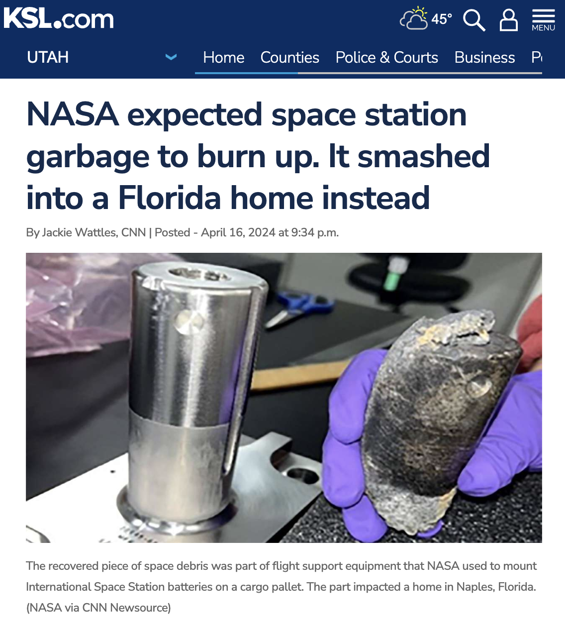 nasa confirms mystery object that crashed through roof of florida home came from space station - Ksl.com Utah 45 8 Home Counties Police & Courts Business P Nasa expected space station garbage to burn up. It smashed into a Florida home instead By Jackie Wa